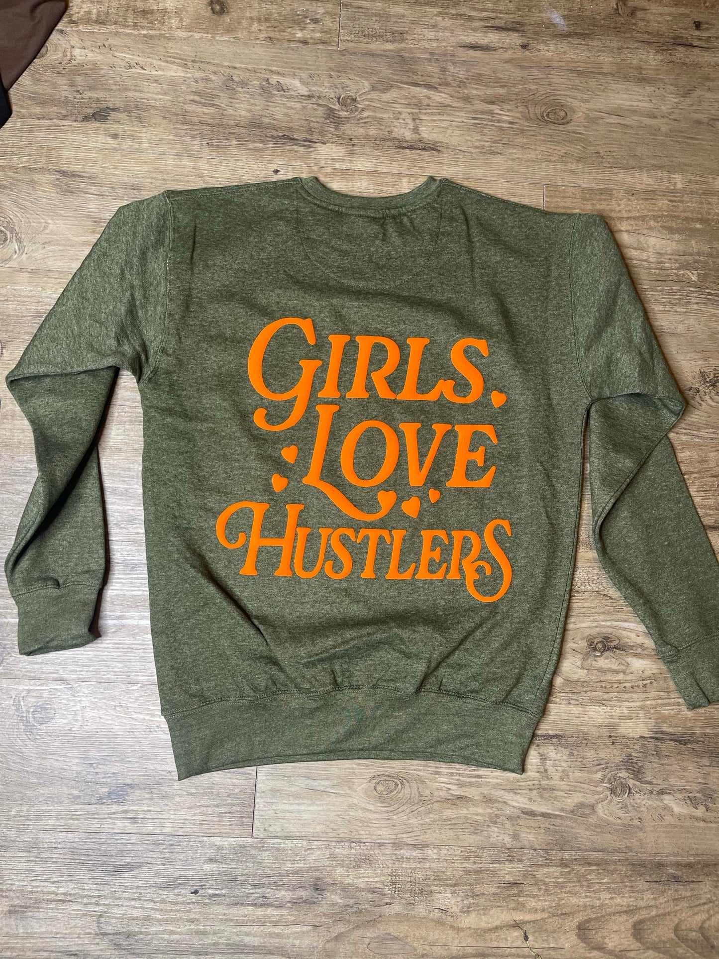 Girls Love Hustlers Sweat Shirt