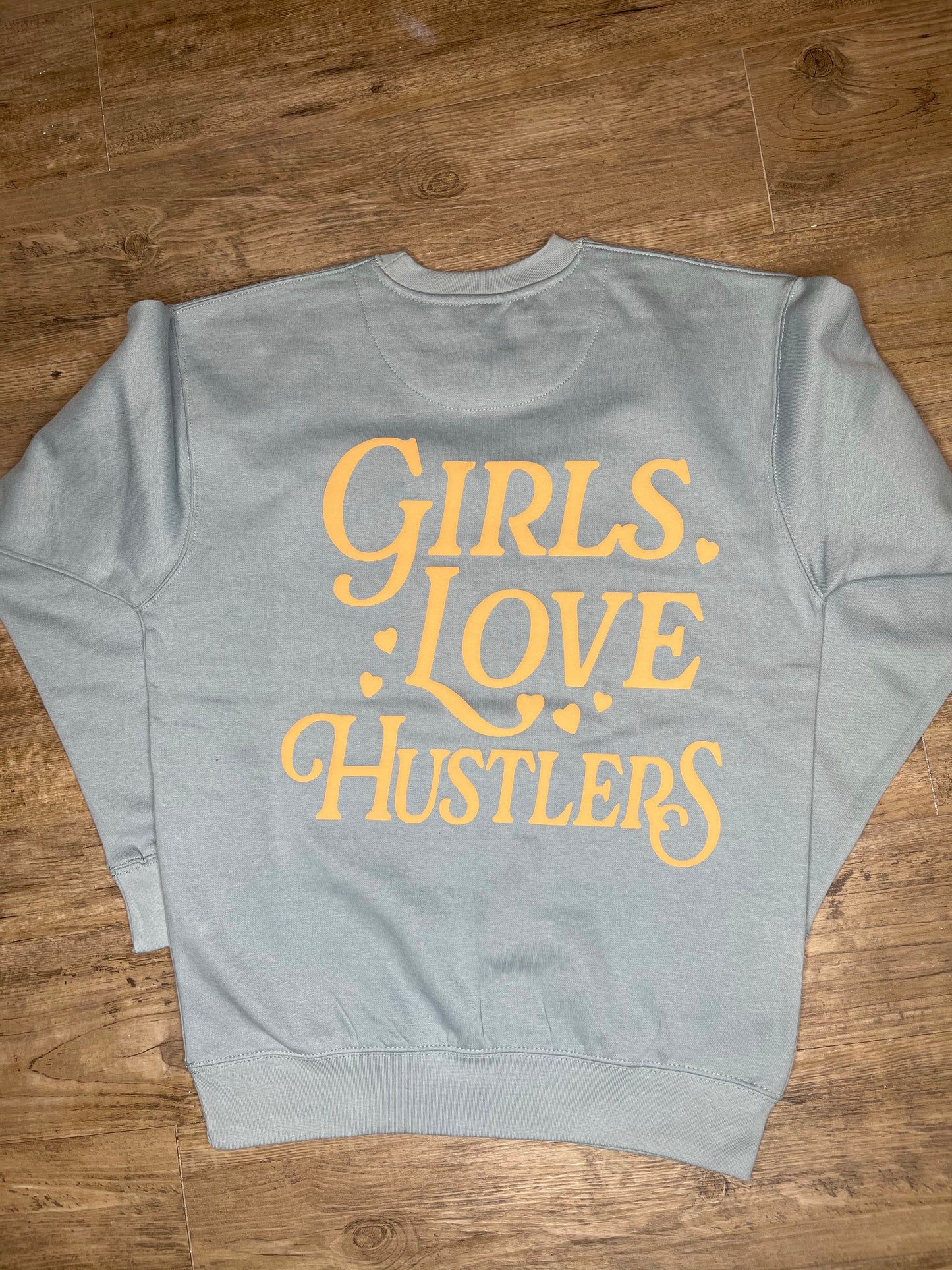 Girls Love Hustlers Sweat Shirt